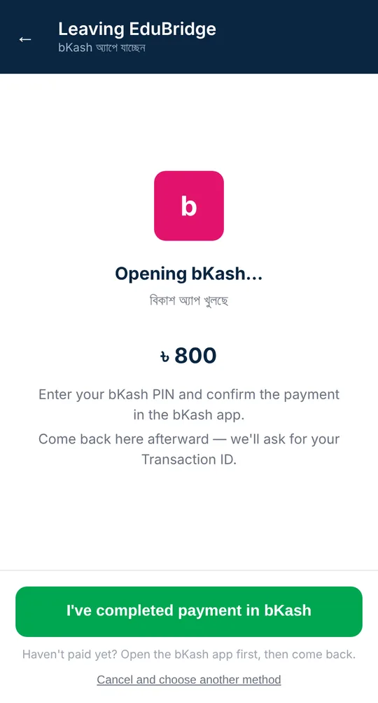 Hand-off screen titled 'Leaving EduBridge', with the bKash logo, 'Opening bKash', the amount, and a button reading 'I've completed payment in bKash'.